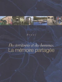 Des territoires et des hommes : la mémoire partagée