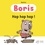 Boris  Hop hop hop !