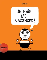 Je hais les vacances !