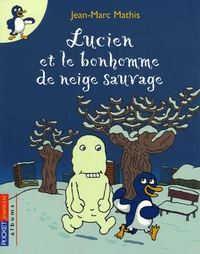 Lucien et le bonhomme de neige sauvage