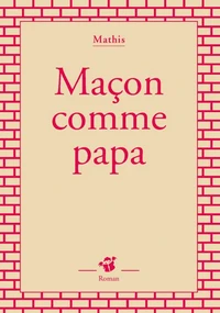 Maçon comme papa