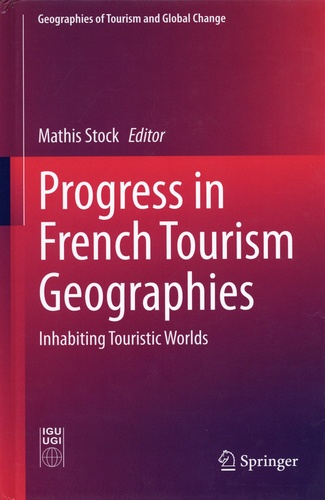 Mathis Stock - Progress in French Tourism Geographies - Inhabiting Touristic Worlds.