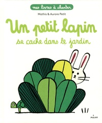  Mathis et Aurore Petit - Un petit lapin se cache dans le jardin.