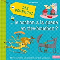 Dis pourquoi le cochon à la queue en tire bouchon ?