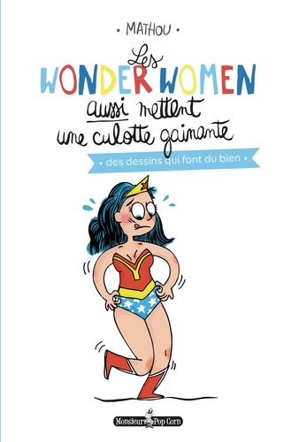 Les wonderwomen aussi mettent une culotte gainante. Des dessins qui font du bien