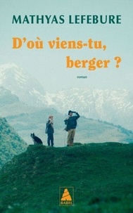 Ebooks téléchargés ordinateur D'où viens-tu, berger ? par Mathyas Lefebure PDF in French