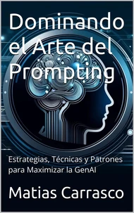 Dominando el Arte del Prompting