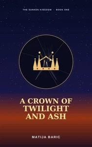 A Crown of Twilight and Ash