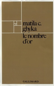 Matila-C Ghyka - Le Nombre d'or - Rites et rythmes pythagoriciens dans le développement de la civilisation occidentale.