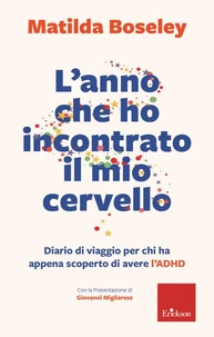 L'anno che ho incontrato il mio cervello