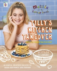 Matilda Ramsay - Matilda &amp; The Ramsay Bunch - Tilly's Kitchen Takeover:.