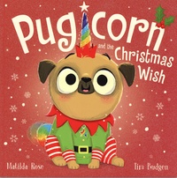 Matilda Rose - Pugicorn and the Christmas Wish.