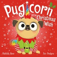 Matilda Rose - Pugicorn and the Christmas Wish.