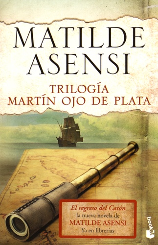 Matilde Asensi - Trilogia Martin Ojo de Plata.