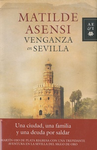 Matilde Asensi - Venganza en Sevilla.