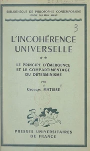L'incohérence universelle (2). Le principe d'émergence et le compartimentage du déterminisme