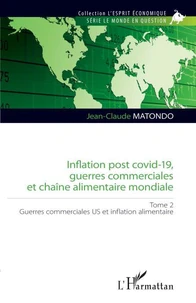 Inflation post covid-19, guerres commerciales et chaîne alimentaire mondiale