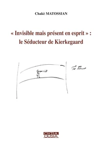 "Invisible mais présent en esprit" : le Séducteur de Kierkegaard