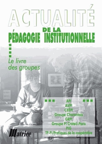  Matrice - Actualité de la pédagogie institutionnelle - Le livre des groupes.