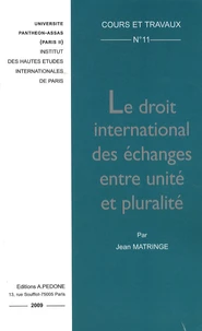 Le droit international des échanges entre unité et pluralité
