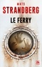Mats Strandberg - Le Ferry.