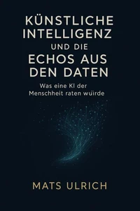 Künstliche Intelligenz und die Echos aus den Daten