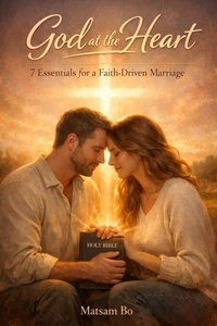 God at the Heart: 7 Essentials for a Faith-Driven Marriage