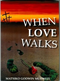  Matsiko Godwin Muhwezi - When Love Walks.