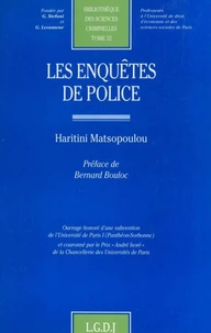 Bibliotheque Des Sciences Criminelles. Tome 32, Les Enquetes De Police