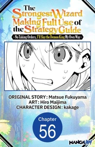 The Strongest Wizard Making Full Use of the Strategy Guide -No Taking Orders, I'll Slay the Demon King My Own Way- #056