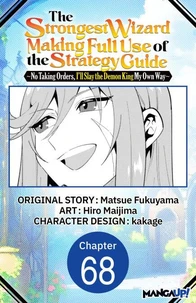 The Strongest Wizard Making Full Use of the Strategy Guide -No Taking Orders, I'll Slay the Demon King My Own Way- #068