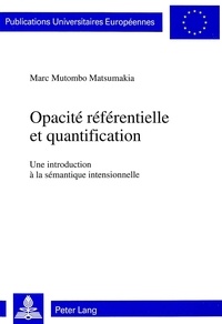 Matsumakia Mutombo - Opacité référentielle et quantification - Une introduction à la sémantique intensionnelle.