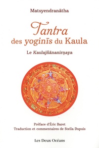  Matsyendranatha - Tantra des yoginis du Kaula - Le Kaulajnananirnaya.