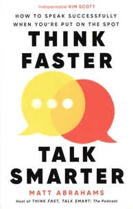 Think Faster, Talk Smarter