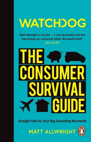 Matt Allwright - Watchdog: The Consumer Survival Guide.
