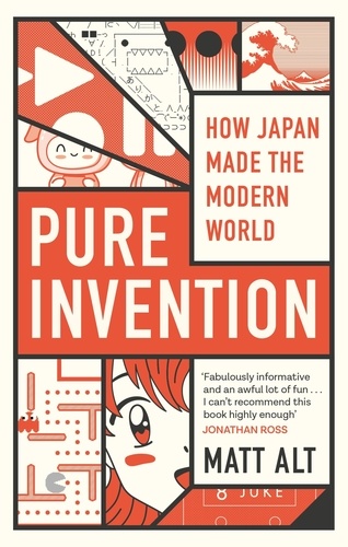 Pure Invention. How Japan Made the Modern World