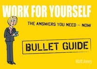 Matt Avery - Work for Yourself: Bullet Guides.