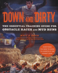 Matt-B David - Down and Dirty - The Essential Training Guide for Obstacle Races and Mud Runs.