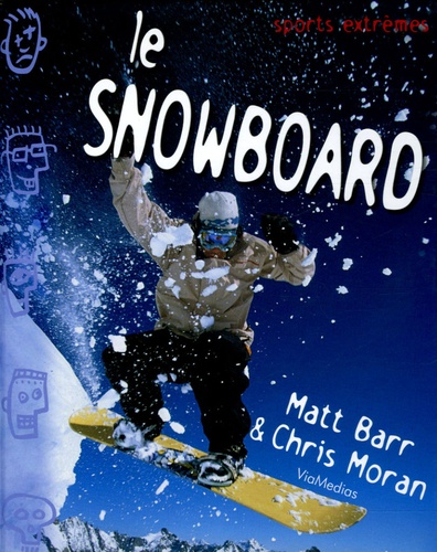 Matt Barr et Chris Moran - Le Snowboard.