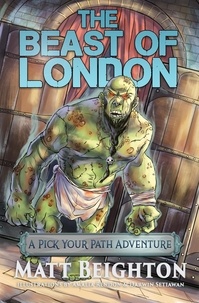  Matt Beighton - The Beast Of London - Pick Your Path Adventures, #3.