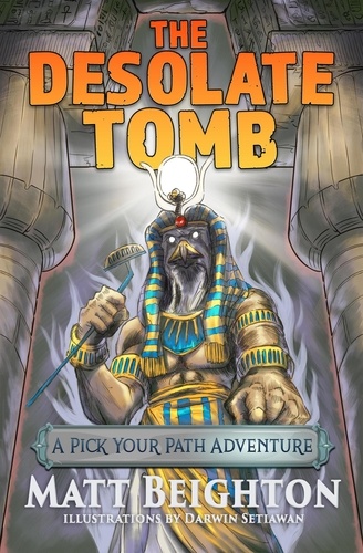 Matt Beighton - The Desolate Tomb - Pick Your Path Adventures, #2.
