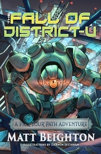  Matt Beighton - The Fall Of District-U - Pick Your Path Adventures, #4.