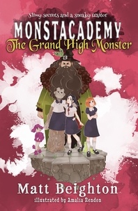  Matt Beighton - The Grand High Monster - Monstacademy, #3.