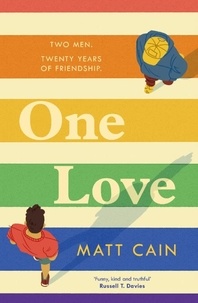 Matt Cain - One Love - a brand new uplifting love story from the author of The Secret Life of Albert Entwistle.