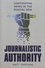 Journalistic Authority. Legitimating News in the Digital Era