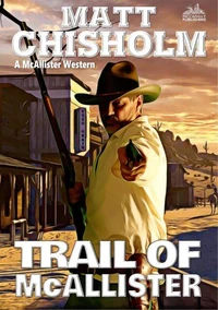 Trail of McAllister (A Rem McAllister Western)