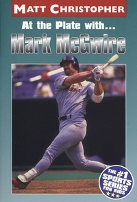 Matt Christopher - At the Plate with...Marc McGwire.