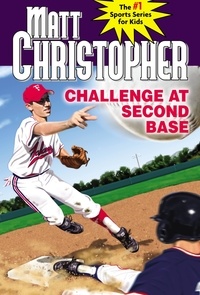 Matt Christopher - Challenge at Second Base.