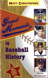 Matt Christopher - Great Moments in Baseball History.