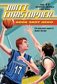 Matt Christopher - Hook Shot Hero - A Nothin' But Net Sequel.